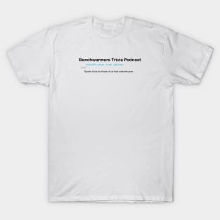Benchwarmers Trivia Podcast Definition T-Shirt